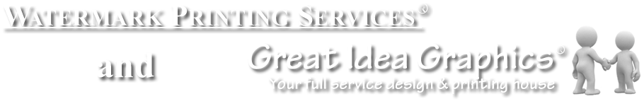 Watermark Printing and Great Idea Graphics